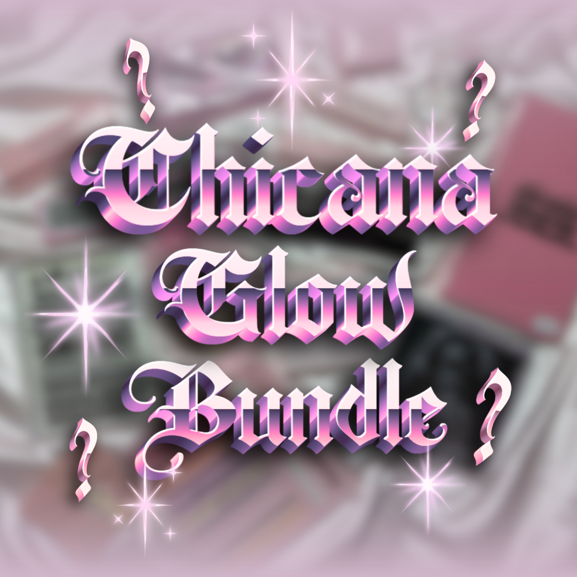 Chicana Glow Bundle