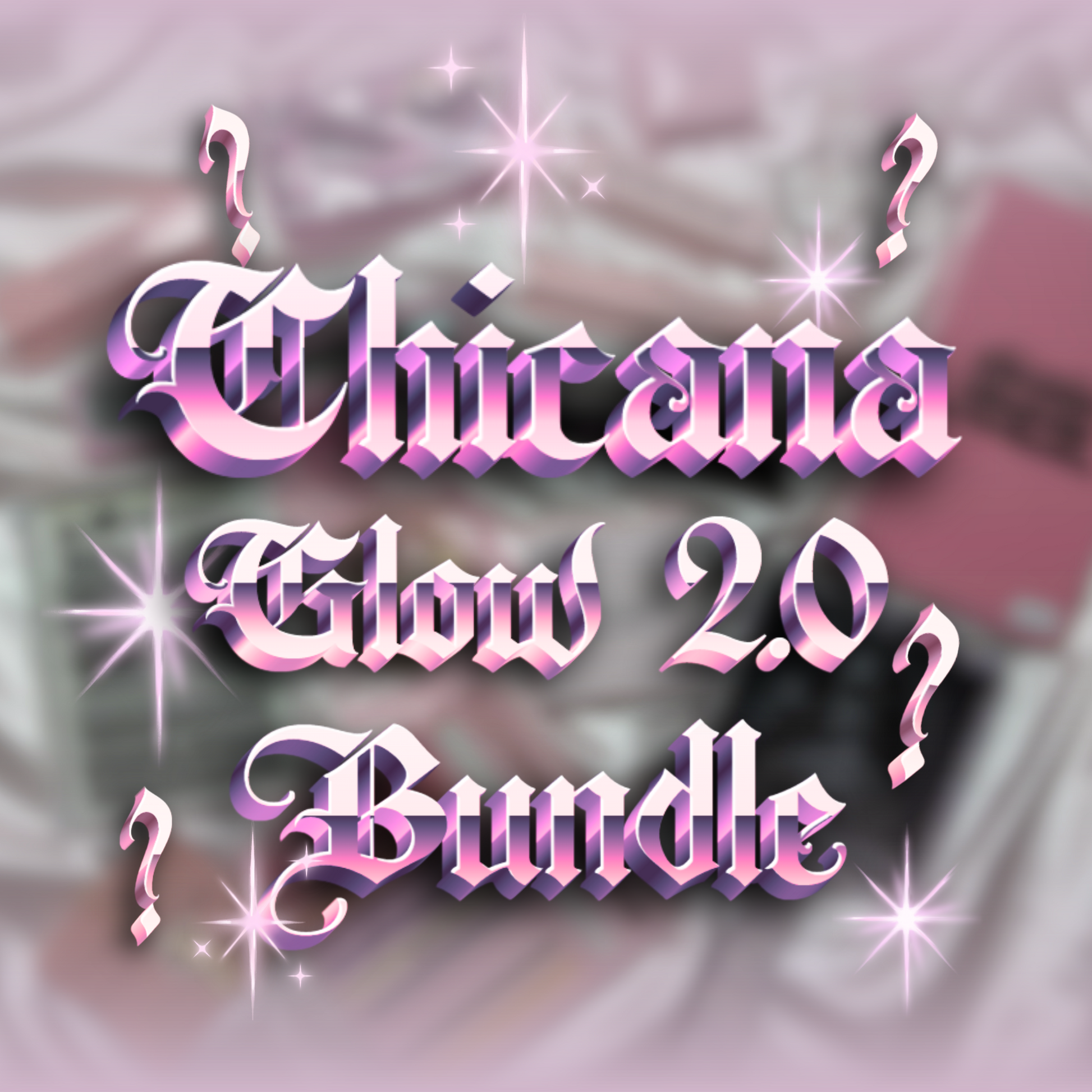 Chicana Glow 2.0 Bundle